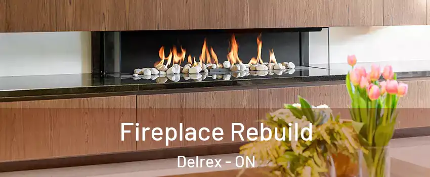 Fireplace Rebuild Delrex - ON