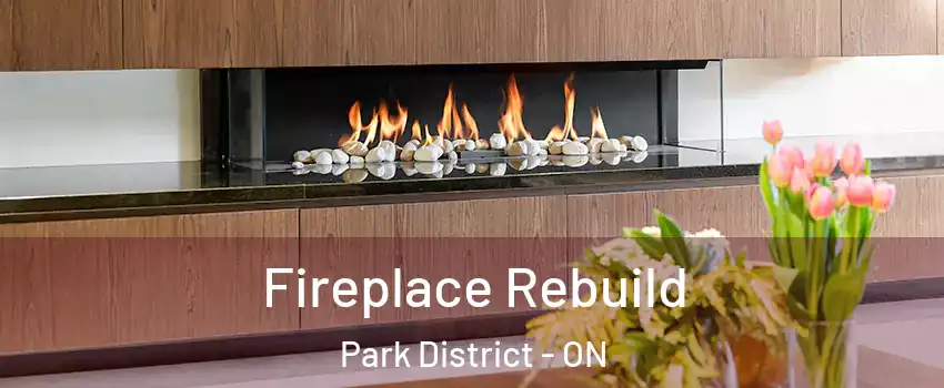 Fireplace Rebuild Park District - ON