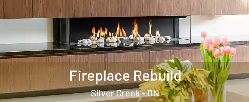 Fireplace Rebuild Silver Creek - ON