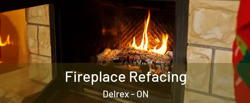 Fireplace Refacing Delrex - ON