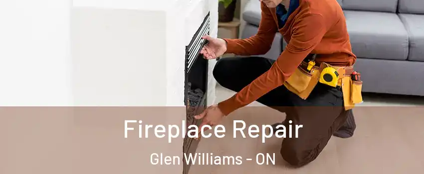 Fireplace Repair Glen Williams - ON