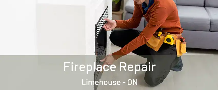 Fireplace Repair Limehouse - ON