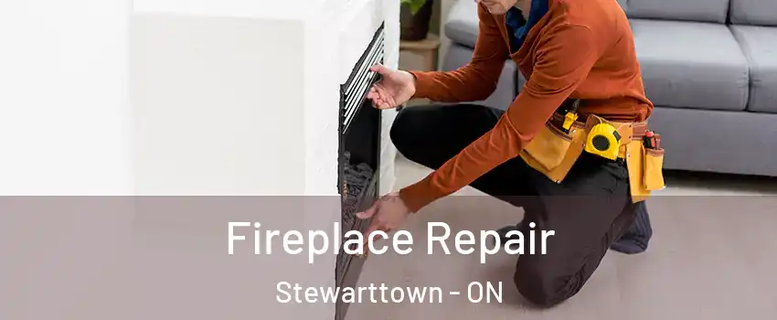 Fireplace Repair Stewarttown - ON
