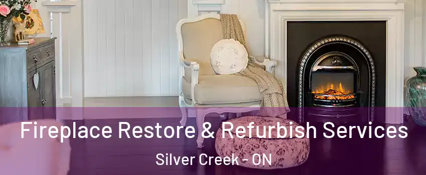 Fireplace Restore & Refurbish Services Silver Creek - ON