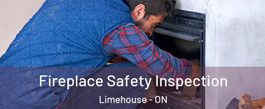 Fireplace Safety Inspection Limehouse - ON