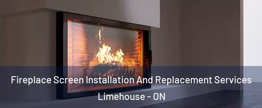  Fireplace Screen Installation And Replacement Services Limehouse - ON