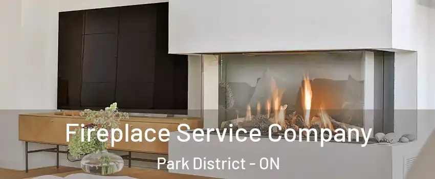 Fireplace Service Company Park District - ON