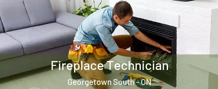Fireplace Technician Georgetown South - ON