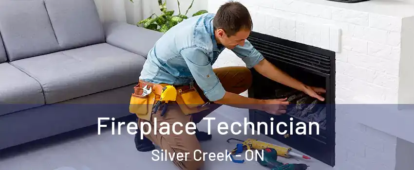 Fireplace Technician Silver Creek - ON