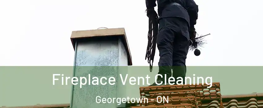 Fireplace Vent Cleaning Georgetown - ON