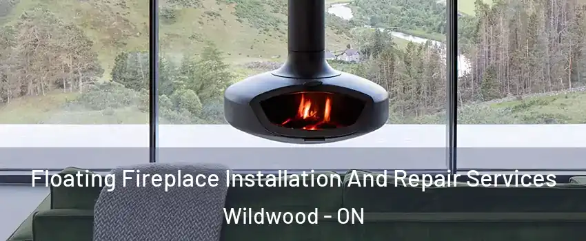 Floating Fireplace Installation And Repair Services Wildwood - ON