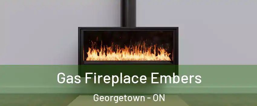 Gas Fireplace Embers Georgetown - ON