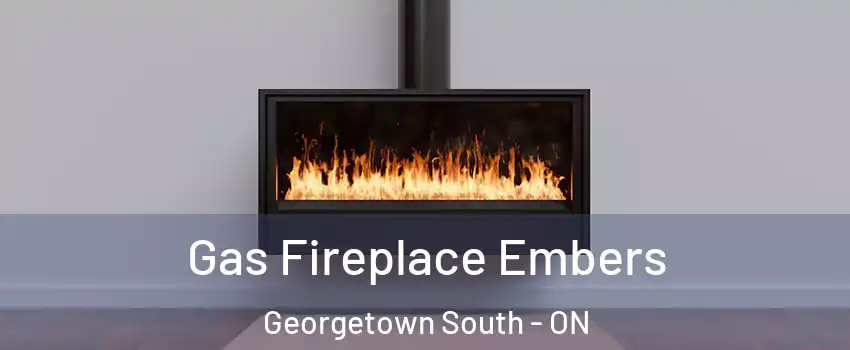 Gas Fireplace Embers Georgetown South - ON