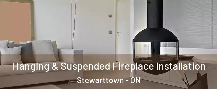 Hanging & Suspended Fireplace Installation Stewarttown - ON
