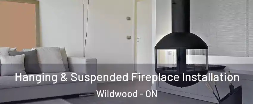  Hanging & Suspended Fireplace Installation Wildwood - ON
