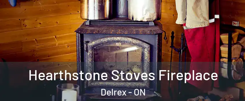 Hearthstone Stoves Fireplace Delrex - ON