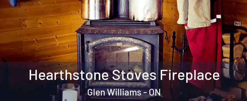  Hearthstone Stoves Fireplace Glen Williams - ON