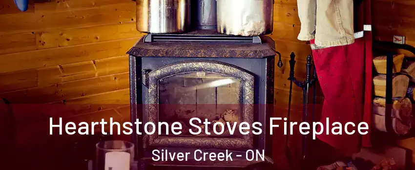 Hearthstone Stoves Fireplace Silver Creek - ON