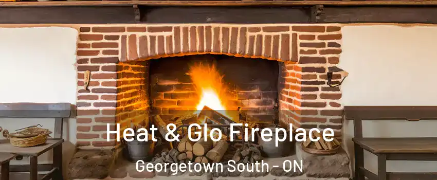 Heat & Glo Fireplace Georgetown South - ON