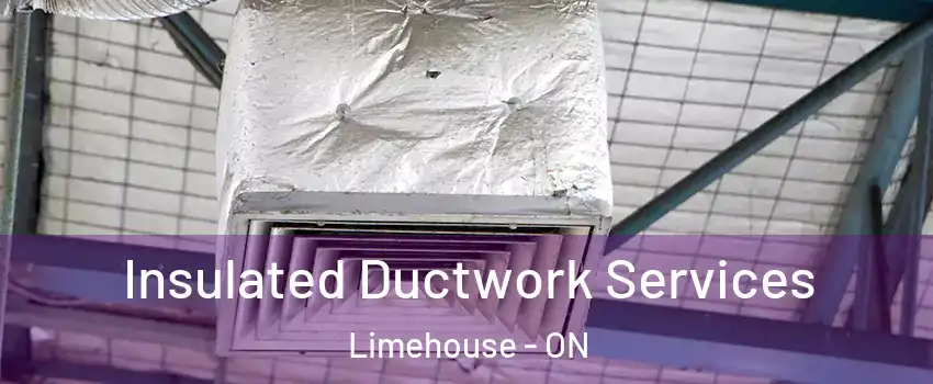 Insulated Ductwork Services Limehouse - ON