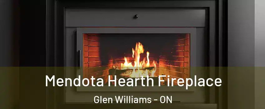 Mendota Hearth Fireplace Glen Williams - ON