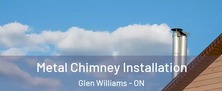 Metal Chimney Installation Glen Williams - ON