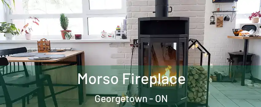 Morso Fireplace Georgetown - ON