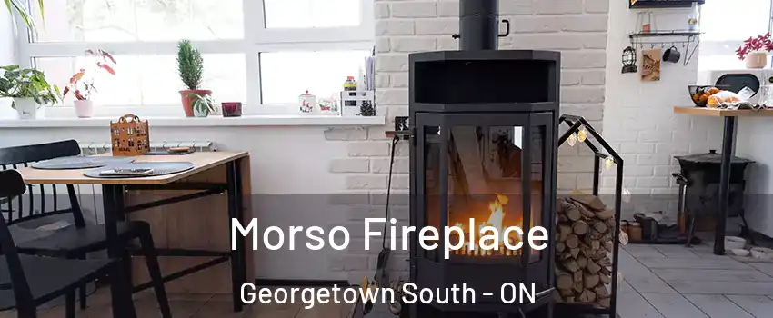 Morso Fireplace Georgetown South - ON