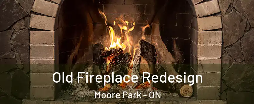  Old Fireplace Redesign Moore Park - ON