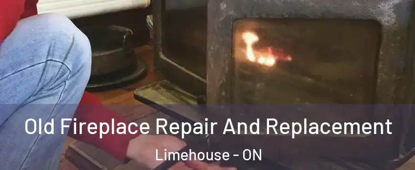  Old Fireplace Repair And Replacement Limehouse - ON