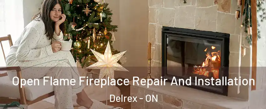  Open Flame Fireplace Repair And Installation Delrex - ON