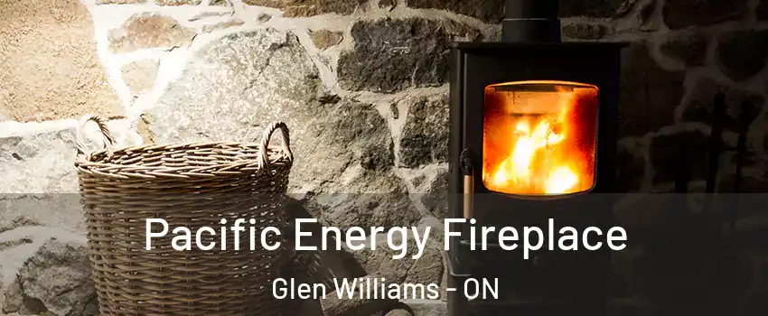 Pacific Energy Fireplace Glen Williams - ON