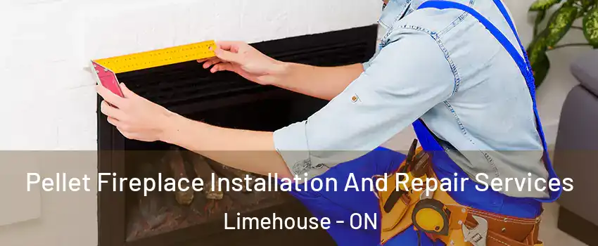 Pellet Fireplace Installation And Repair Services Limehouse - ON
