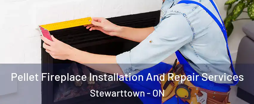 Pellet Fireplace Installation And Repair Services Stewarttown - ON