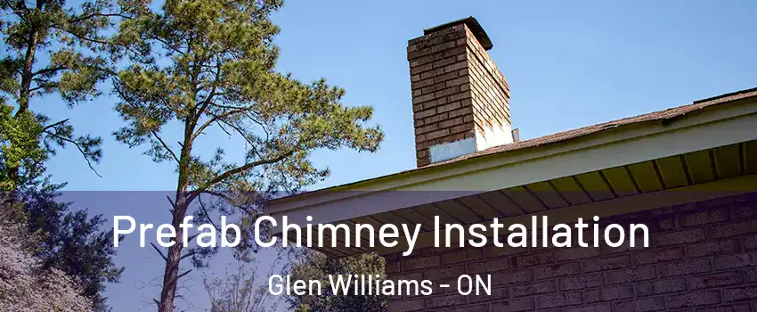  Prefab Chimney Installation Glen Williams - ON