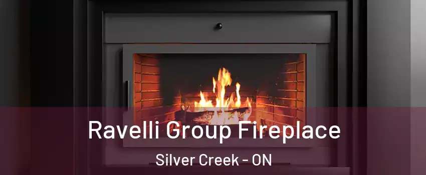 Ravelli Group Fireplace Silver Creek - ON