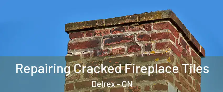 Repairing Cracked Fireplace Tiles Delrex - ON