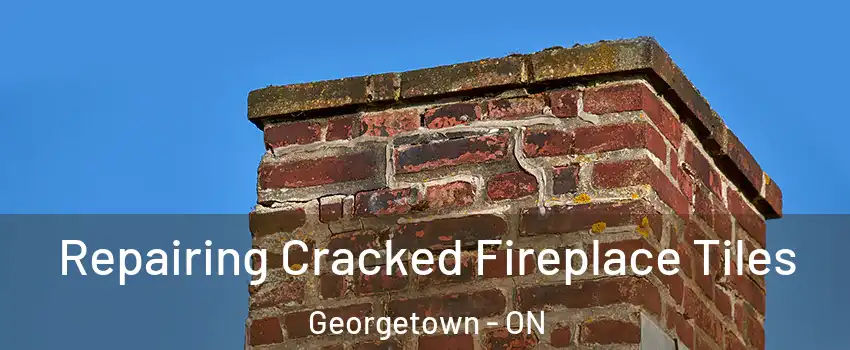  Repairing Cracked Fireplace Tiles Georgetown - ON
