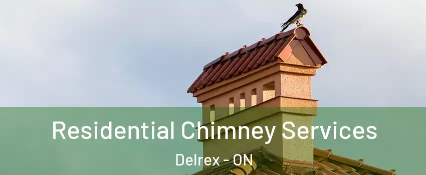  Residential Chimney Services Delrex - ON