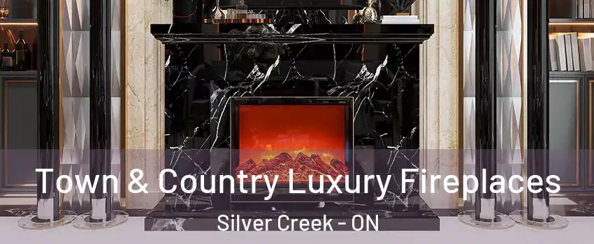 Town & Country Luxury Fireplaces Silver Creek - ON