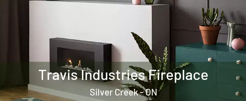 Travis Industries Fireplace Silver Creek - ON