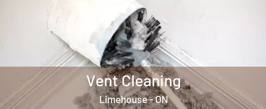 Vent Cleaning Limehouse - ON