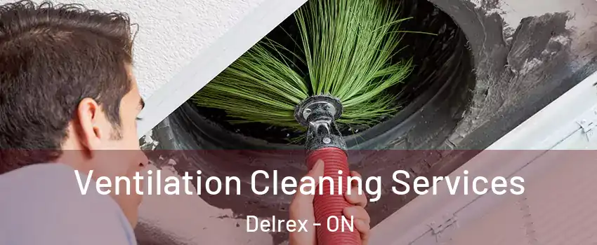 Ventilation Cleaning Services Delrex - ON