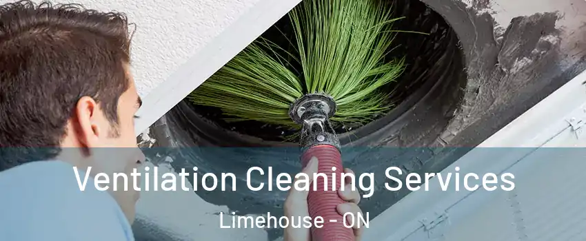 Ventilation Cleaning Services Limehouse - ON