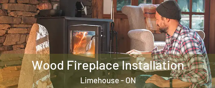 Wood Fireplace Installation Limehouse - ON