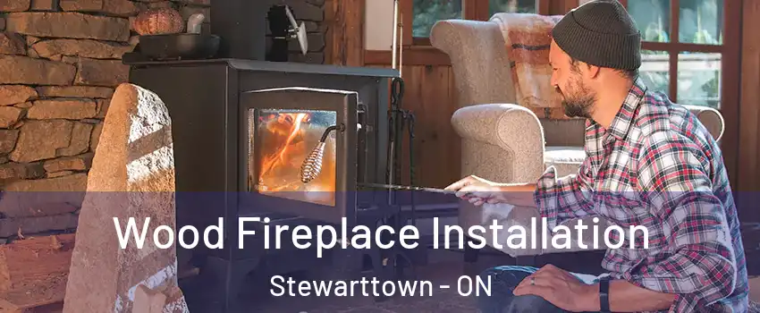  Wood Fireplace Installation Stewarttown - ON