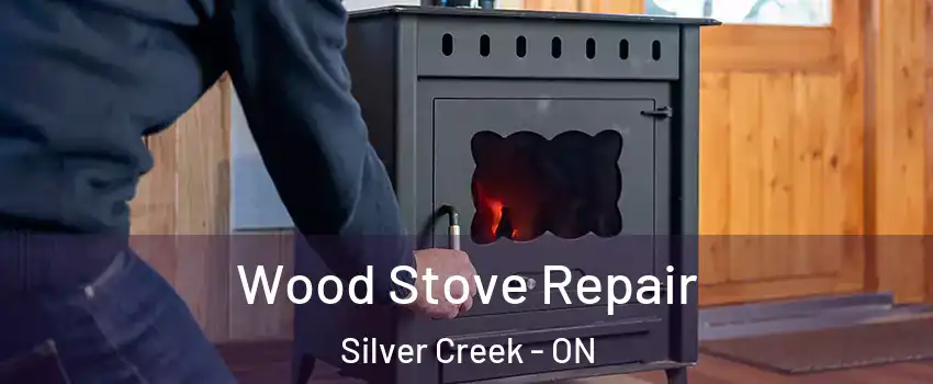 Wood Stove Repair Silver Creek - ON