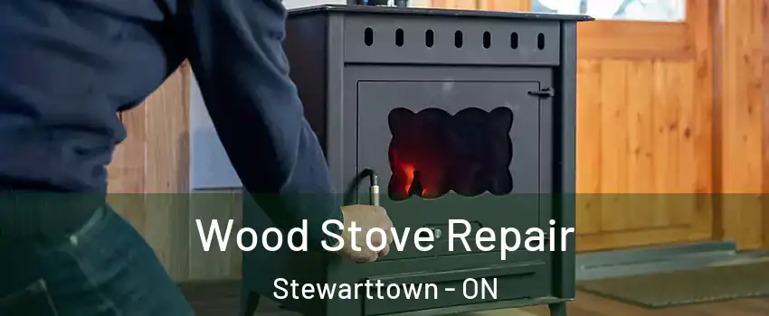 Wood Stove Repair Stewarttown - ON